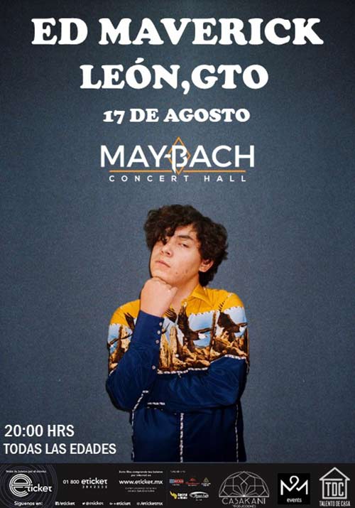 ED MAVERICK Maybach Concert Hall LEÓN Información del evento