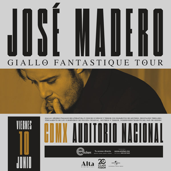 JOSÉ MADERO - GIALLO FANTASTIQUE TOUR : Auditorio Nacional : CIUDAD DE  MÉXICO : Información del evento - Compra tus Boletos - México